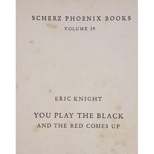 94 - Eric Knight, You Play the Red and the Black Comes Up, Scherz 1944. First continental edition (origin... 