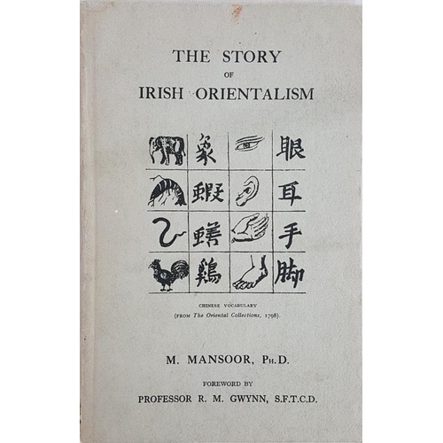 123 - M. Mansoor, The Story of Irish Orientalism, Longmans and Hodges Figgis, Dublin 1944, 65 pps, 8vo, pi... 