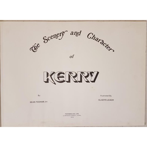 146 - The Scenery and Character of Kerry. Sean Feahan, 1975. A guide to some of the more interesting histo... 