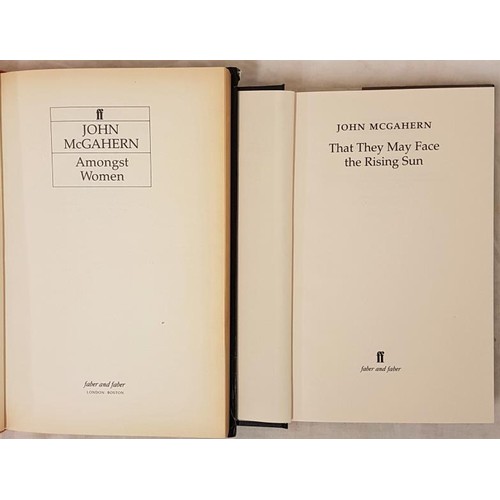 178 - Amongst Women, John McGahern, Faber & Faber, First Edition, First Printing, 1990 and That They M... 