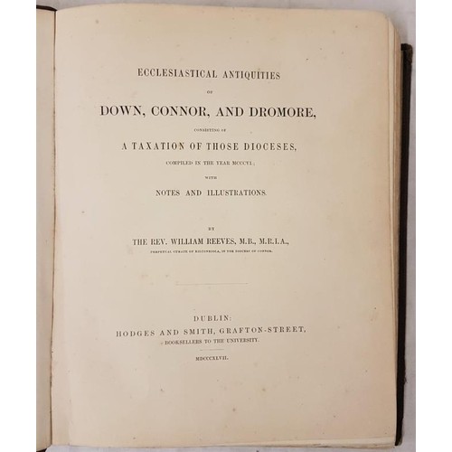 191 - Reeves, William Ecclesiastical Antiquities of Down, Connor, and Dromore. Dublin, 1847 first edition,... 