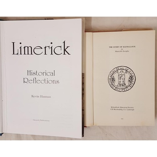 193 - Limerick Historical Reflections by Kevin Hannan;  and History of Kilmallock by Mainchin Seoighe... 