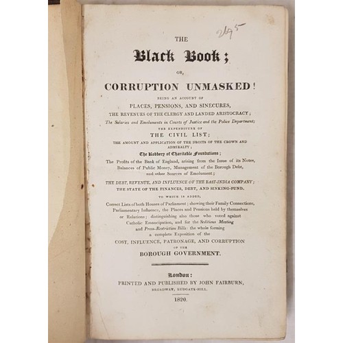 197 - The Black Book of Corruption Unmasked, 1 vol London, 1820.