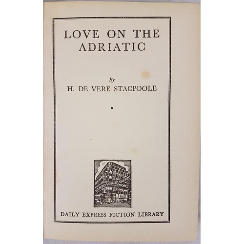 639 - H. De Vere Stackpoole. Love on the Adriatic. 1st. Signed by the author on a slip attached to half ti... 