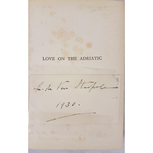 639 - H. De Vere Stackpoole. Love on the Adriatic. 1st. Signed by the author on a slip attached to half ti... 