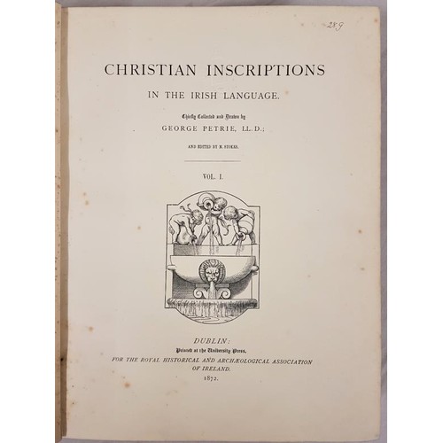 25 - Petrie, George Christian Inscriptions in the Irish Language. Dublin, 1872 & 1878 2 vols. (bound ... 
