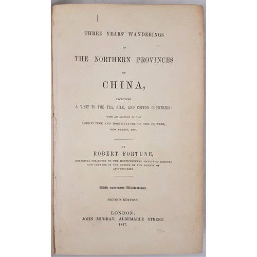 131 - Fortune, Three Years Wandering in the Northern Provinces of China, L. 1847. 2nd Ed more important th... 