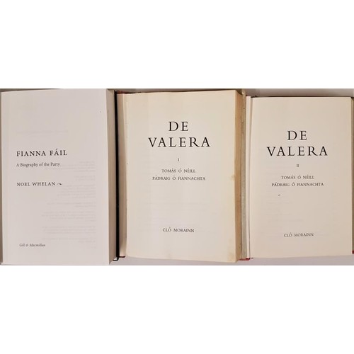 196 - De Valera by Tomas O Neill and Padraig O Fiannachta, 2 vol set 1970 along with Fianna Fail - A Biogr... 