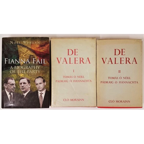 196 - De Valera by Tomas O Neill and Padraig O Fiannachta, 2 vol set 1970 along with Fianna Fail - A Biogr... 