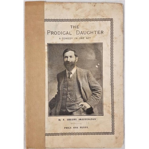 487 - The Prodigal Daughter a Comedy in One Act by F. Sheehy Skeffington. [Dublin]. 1915. Original decorat... 