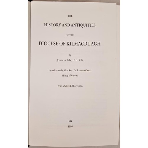 540 - Fahey, J. The History and Antiquities of the Diocese of Kilmacduagh 1986, facsimile reprint of the 1... 