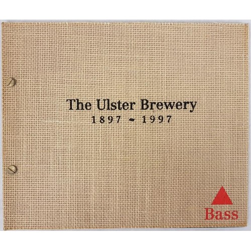542 - The Ulster Brewery 1897-1997. Belfast, Published by Bass in 1997. Linen covers. An unusual commemora... 