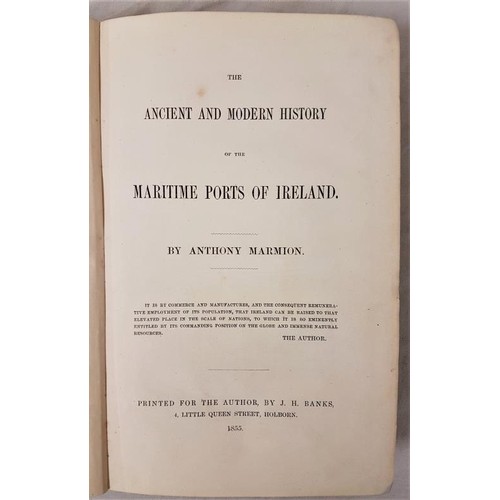 547 - Anthony Marmion The Ancient and Modern History of the Maritime Ports of Ireland 1855. 1st edit.... 