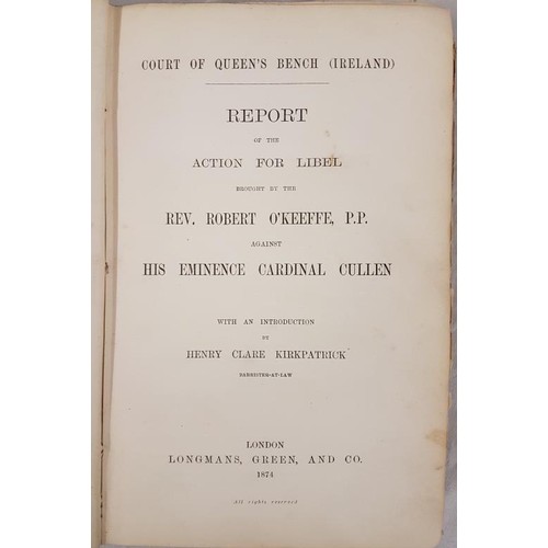 564 - O'Keeffe vs. Cardinal Cullen: Court of Queen's Bench (Ireland) Report of the Action for Libel brough... 