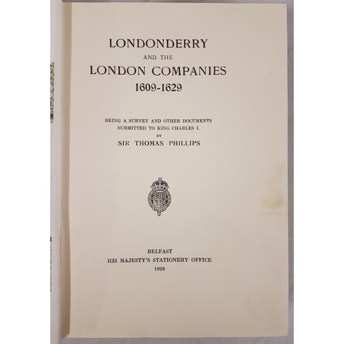 575 - Phillips, Thomas. Londonderry and the London Companies 1609-1629. Being a Survey and other documents... 