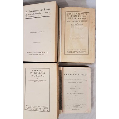 139 - 4 Scottish fishing volumes. R. Macdonald Robertson, Angling in Wildest Scotland; William Scrope, Day... 