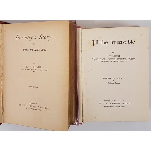 28 - L. T. Meade. Dorothy’s Story c.1895 Illustrated;  and Jill The Irresistible. c.1890. Gilt... 