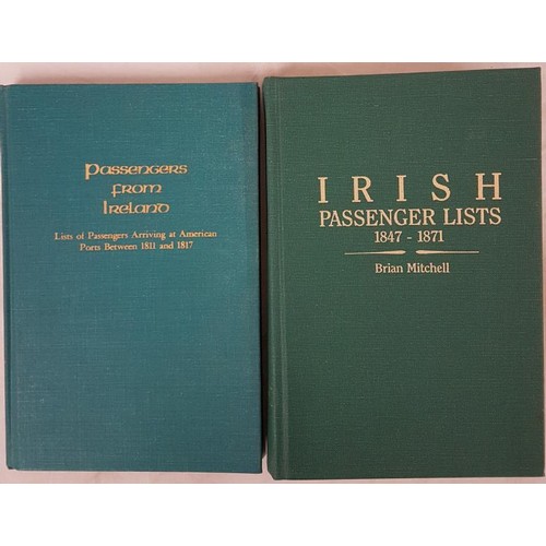 30 - Passenger Lists from Ireland: 1811-1817 to America. 1980. 1847-1871, 1988. Genealogical Publishing. ... 