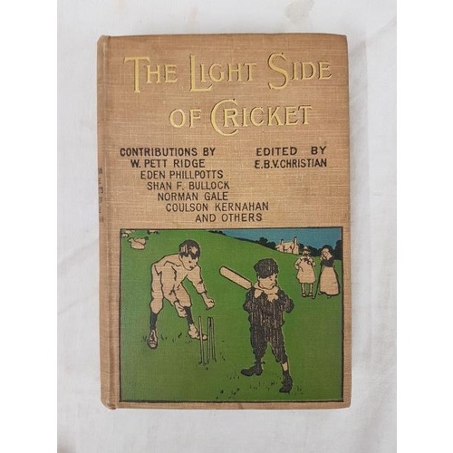 35 - Christian, E.B.V. Editor. The Light Side of Cricket. London, Bowden, 1898. First edition. Pictorial ... 