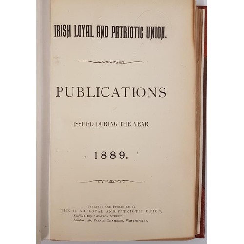 51 - Irish Loyal and Patriotic Union Publications 1889. Bound collection of pamphlets and leaflets. &lsqu... 