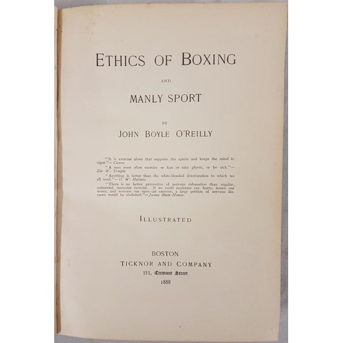55 - O'Reilly, John Boyle:  Ethics of Boxing and Manly Sports. Illustrated. Boston: Ticknor, 1888. Octavo... 