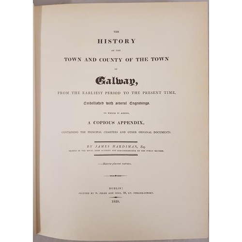 64 - Hardiman, James. History of the Town and County of the Town of Galway, from the earliest period to t... 