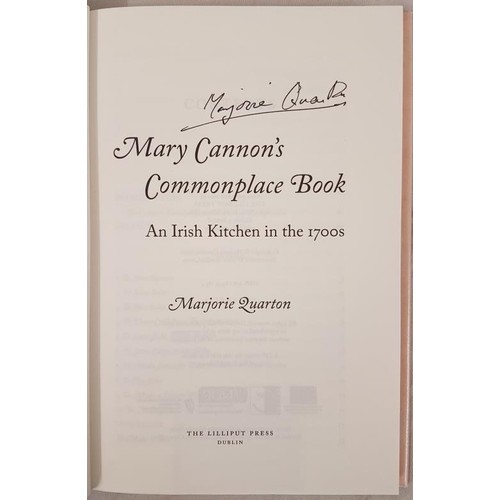 67 - Mary Cannon's Commonplace Book - An Irish Kitchen in the 1700's by Marjorie Quarton, signed.... 