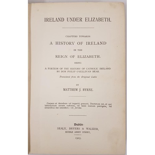 79 - Byrne, (trans), Ireland under Elizabeth, don Philip O Sullivan Bear, D. 1903. 212 pps, 3 pps subscri... 