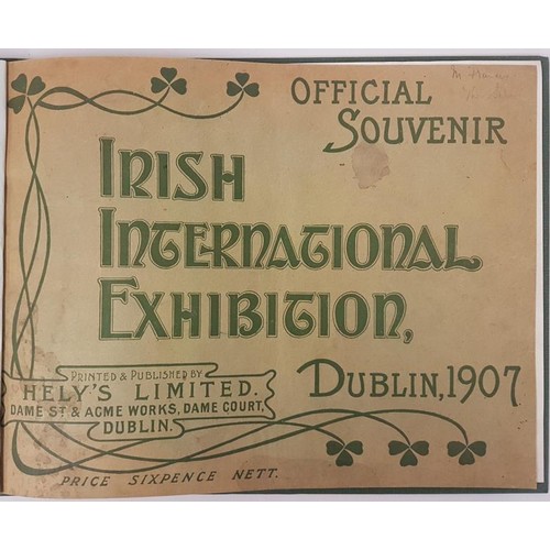 84 - Dublin. Official Souvenir. Irish International Exhibition, Dublin 1907. Hely’s Limited. [1907]... 