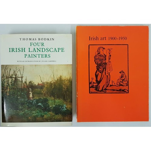 104 - Thomas Bodkin. Four Irish Landscape Painters and Irish Art 1900/1950. 1976. Illustrated. (2)... 