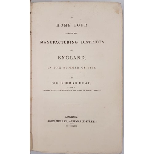 107 - Head, Sir George A Home Tour through the Manufacturing Districts of England in the Summer of 1835, 1... 