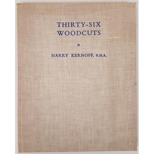 112 - Harry Kernoff. Thirty Six Woodcuts. Limited edition (400) Privately published. Scarce illustrated wo... 