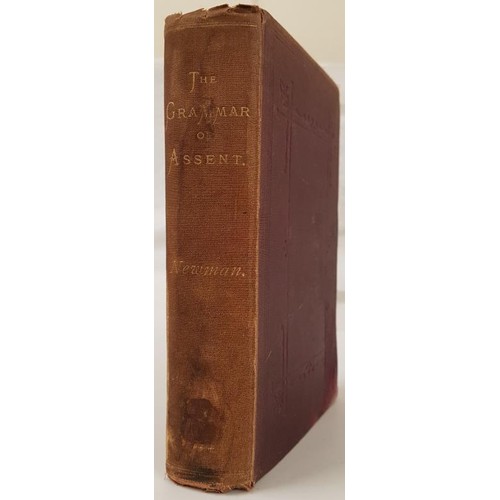 123 - John Henry Newman, The Grammar of Assent, Burns, Oates, & Co., First Edition. 1870.485pp.+ 2 pps... 