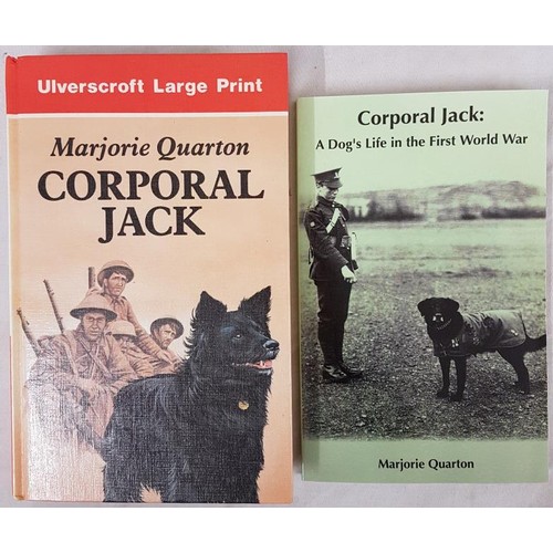 161 - Marjorie Quarton Corporal Jack, A Dog's Life in the First World War; and Corporal Jack Ulverscroft, ... 