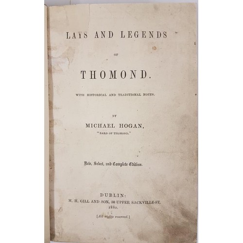 165 - Hogan, Michael Lays and Legends of Thomond, 1 volume, Dublin 1880