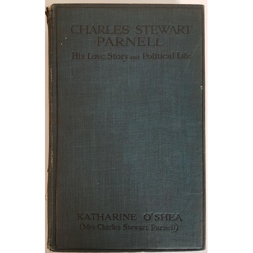 166 - Katherine 0’Shea. Charles Stewart Parnell – His Love Story and Political Life. 1921. Fir... 