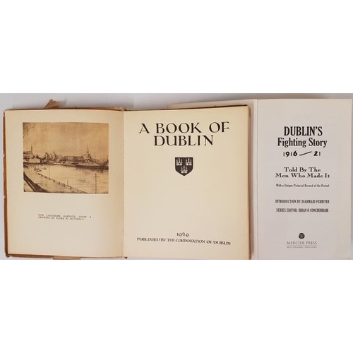 256 - A Book of Dublin, 1929 published by the Corporation of Dublin; and Dublin's Fighting Story 1916-1921... 