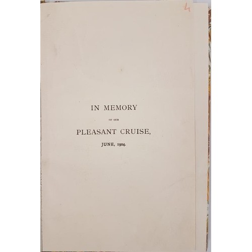 300 - In Memory of the Pleasant Cruise. June 1904. modern marble boards. 4 pages comprising of title page,... 