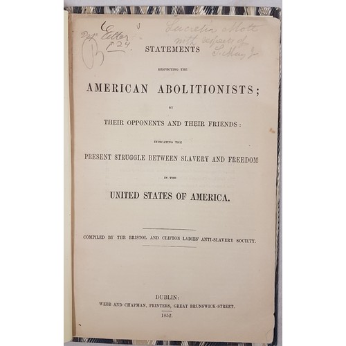 602 - American Abolitionists. Statements Respecting the American Abolitionists; by Their Opponents and the... 