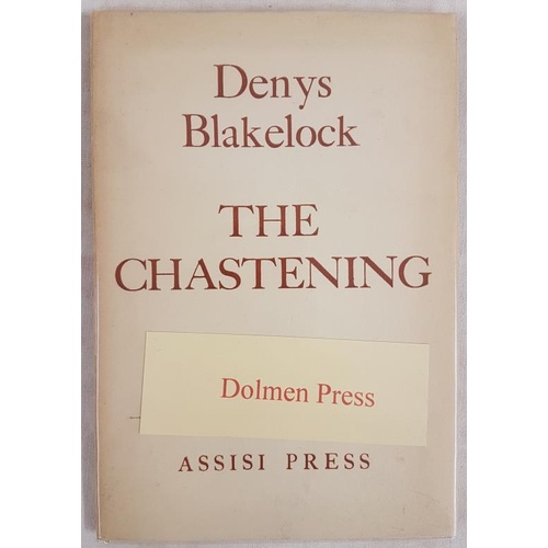 618 - Denys Blakelock. The Chastening. Dolmen Press. 1957. 1st edit. Inscribed presentation copy signed by... 