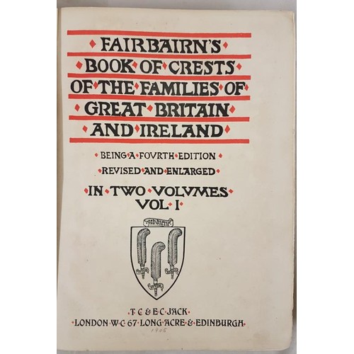 7 - James Fairbairn. The Book of Crests of Families of Great Britain and Ireland. 1905. 2 volumes. Thick... 