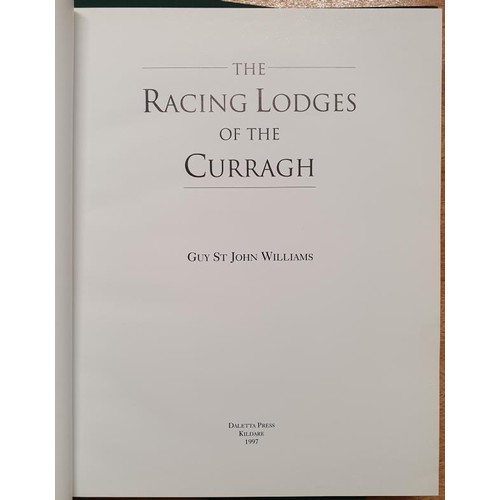 91 - Williams, Guy St. John. The Racing Lodges of the Curragh. A Special Limited Edition of 400 Copies. N... 