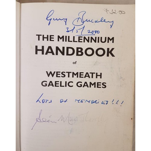 663 - The Millennium Handbook of Westmeath Gaelic Games compiled by Gerry Buckley Signed by author and bun... 