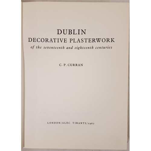 27 - Dublin Decorative Plasterwork of the Seventeenth and Eighteenth Centuries, C P Curran, 1967, Alec Ti... 