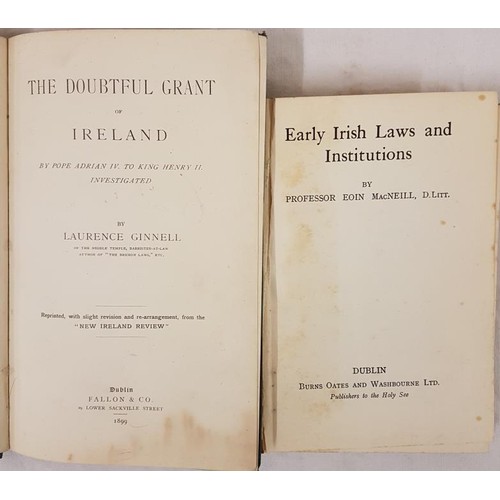 56 - L. Ginnell The Doubtful Grant of Ireland. 1899. 1st and Professor Eoin McNeill. Early Irish Laws &am... 