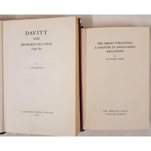 63 - T. W. Moody Davitt and the New Irish Revolutionaries. 1846-82. 1981. 1st;  and  Sir Charles Petrie  ... 
