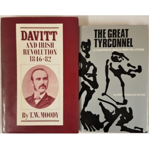 63 - T. W. Moody Davitt and the New Irish Revolutionaries. 1846-82. 1981. 1st;  and  Sir Charles Petrie  ... 