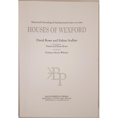 78 - Rowe and Scallan, Houses of Wexford, Ballinakella Press, 2004, large folio, dj, 1037 houses describe... 