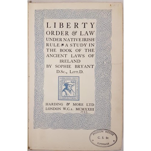 89 - S. Bryant. Liberty Order and Law under Native Irish Rule – A Study in the Book of the Ancient Laws o... 