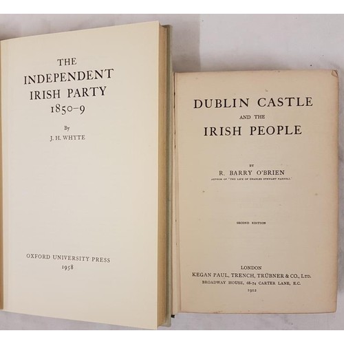 137 - R. Barry O’Brien. Dublin Castle and The Irish People. 1912 and J.H. Whyte; and  The Independent Iris... 